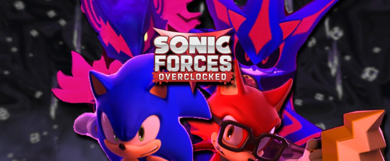 Sonic Forces Overclocked - Voice Acting, Music, 3D Art